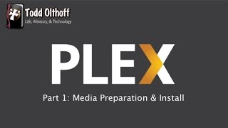 PLEX Part 1 Media Preparation amp Install [upl. by Steffi211]