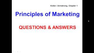 Principles of Marketing  QUESTIONS amp ANSWERS  Kotler  Armstrong Chapter 1 [upl. by Ennairoc719]