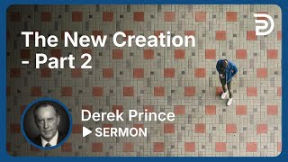 The New Creation  Part 2  Sermon [upl. by Norrehc]