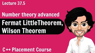 Fermat Little and Wilson Theorem  Number Theory Advanced  C Placement Course  Lecture 375 [upl. by Auhoj]