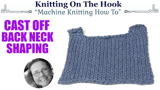 Machine Knitting  Back Neck Shaping [upl. by Eisso]