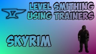 Skyrim New Fastest Way to Level Smithing  Using Trainers [upl. by Ahsenaj129]