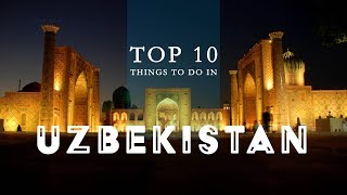 Top 10 Things To Do In Uzbekistan  Central Asia  Tourist Attractions [upl. by Reel]