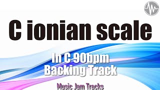 【 C Ionian 】Scale Training Backing Track C Major 90bpm Jam Track [upl. by Eittah]