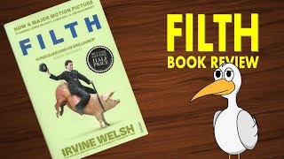 Filth  Irvine Welsh Book Review [upl. by Naerad]