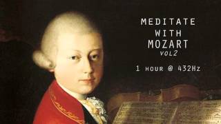 Meditate with Mozart  432Hz Classical Music  Vol 2 [upl. by Aleit]