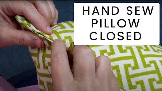 How To Hand Sew A Pillow Closed [upl. by Ahsenod357]