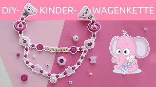 Bastelanleitung Kinderwagenkette selber machen ♡ DIYTutorial [upl. by Dove]