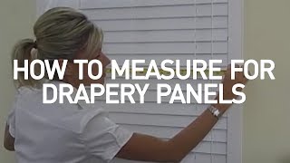 How to Measure for Drapery Panels [upl. by Eesdnyl909]