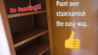 How to paint over stain  varnish surface  No Sanding [upl. by Neeliak653]