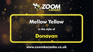 Donovan  Mellow Yellow  Karaoke Version from Zoom Karaoke [upl. by Hernandez]