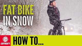 Introduction To Fat Biking In Snow  MTB Skills [upl. by Saberhagen768]