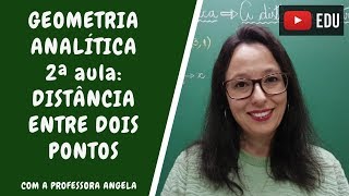 Geometria Analítica  Distância entre dois pontos  Professora Angela [upl. by Auginahs61]