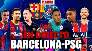 Barcelona  PSG en directo Champions League 2020  2021 partido de Octavos Ida  MARCA EN DIRECTO [upl. by Blainey]