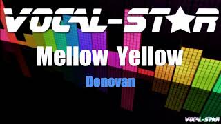 Donovan  Mellow Yellow Karaoke Version with Lyrics HD VocalStar Karaoke [upl. by Adalia]