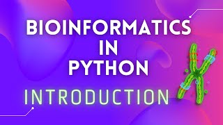 Bioinformatics in Python Intro [upl. by Kannry69]