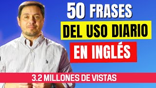 50 Frases en Inglés que VAS a NECESITAR TODOS LOS DIAS [upl. by Octavius]