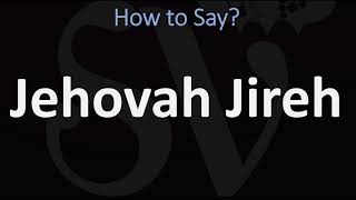 How to Pronounce Jehovah Jireh CORRECTLY [upl. by Airamesor436]