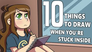 10 Things to Draw When Youre Stuck Inside [upl. by Grethel]