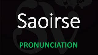 How to Pronounce Saoirse [upl. by Arlo]