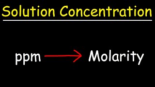 How To Convert PPM to Molarity [upl. by Odawa]