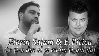 FLORIN SALAM amp B•PITICU  CE TIA DAT EL SI EU NU TIAM DAT RobertBalintMusic [upl. by Nnaitak]