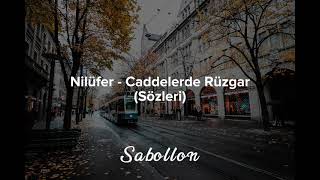 Nilüfer  Caddelerde Rüzgar Sözleri [upl. by Rayford713]