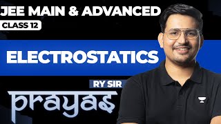 ELECTROSTATICS in One Shot Part 1  JEE Main amp Advanced  PRAYAS 2025 [upl. by Keverian640]