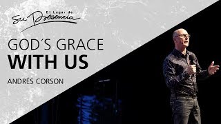 Sermons 2018  God´s Grace With Us  Andrés Corson  Audacious Church Manchester UK [upl. by Camus827]