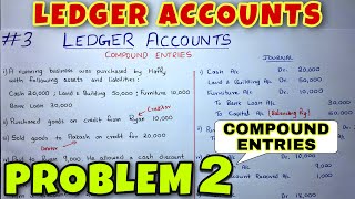 LEDGER Problem 2  Compound Journal Entries  Class 11  BCOM  CA Foundation [upl. by Ettenowtna]