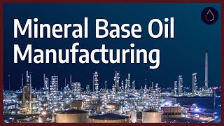 How are mineral base oils manufactured [upl. by Westhead]