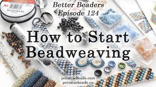 How to Start Beadweaving  Better Beaders Episode by PotomacBeads [upl. by Nwahsram]