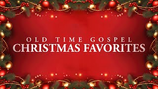 Old Time Gospel Christmas Favorites Playlist [upl. by Eisserc964]