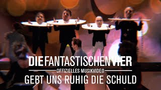 Die Fantastischen Vier  Gebt uns ruhig die Schuld Offizielles Musikvideo [upl. by Chan]