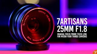 7artisans 25mm F18 Lens for Micro Four Thirds  Overview amp Sample PhotosVideo [upl. by Martinsen]