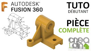 TUTO DEBUTANT  Pièce complète sur Fusion 360 [upl. by Alegnatal193]