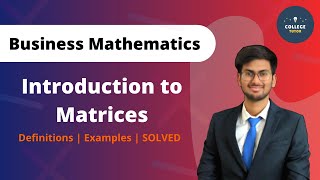 Introduction to Matrices  Business Mathematics Unit 1 BBA  Study at Home with me [upl. by Krik]