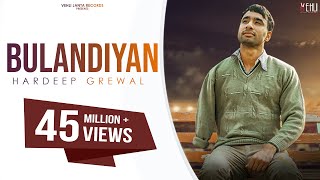 Bulandiyan  Hardeep Grewal Full Song Punjabi Songs 2018  Vehli Janta Records [upl. by Joella]