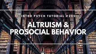 Altruism amp Prosocial Behavior Intro Psych Tutorial 205 [upl. by Oric]