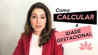 Como calcular a Idade Gestacional ou Tempo de Gravidez [upl. by Nnov]