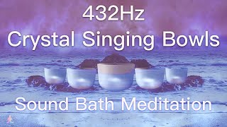 432Hz Crystal Singing Bowls Sound Bath  Relaxing Waves  Deep Healing Meditation Music [upl. by Nayrbo]