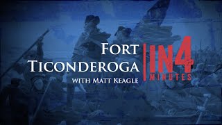 Fort Ticonderoga The Revolutionary War in Four Minutes [upl. by Ahseyt]