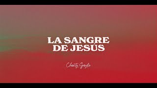 Charity Gayle  La Sangre De Jesús Lyric Video [upl. by Peacock]