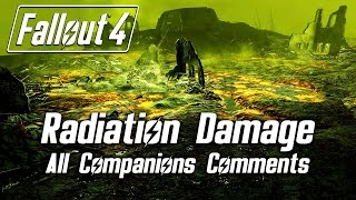 Fallout 4  Radiation Damage  All Companions Comments [upl. by Pacian]