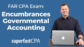 Encumbrance Accounting CPA FAR Governmental Accounting [upl. by Hcardahs]