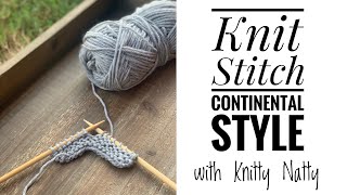 Knitty Natty  Tutorials  Basic Knit Stitch Continental [upl. by Filahk]