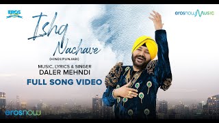 Ishq Nachave  Daler Mehndi  Official Full Song  Eros Now Music [upl. by Chaiken]