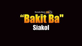 Siakol  Bakit Ba KARAOKE [upl. by Sone]