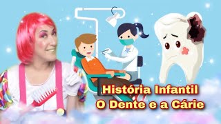 História Infantil  O Dente e a Cárie [upl. by Lamag]