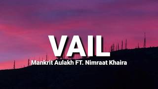 VAIL lyrics  Mankirt Aulakh Ft Nimrat Khaira  Shree Brar  Avvy Sra  Arvindr Khaira [upl. by Ric]